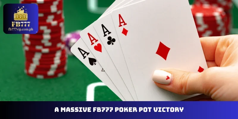 A massive FB777 Poker pot victory