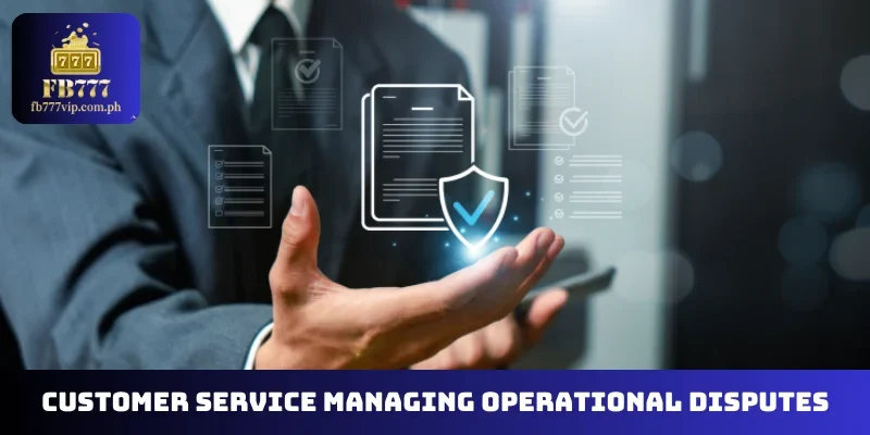 Customer service managing operational disputes