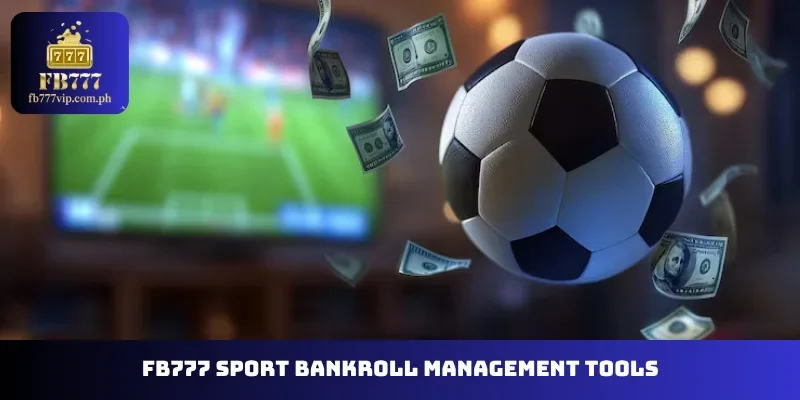 FB777 Sport bankroll management tools