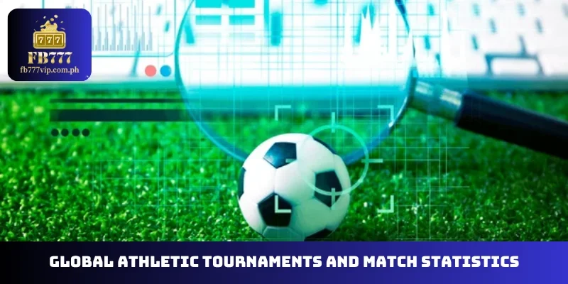 Global athletic tournaments and match statistics