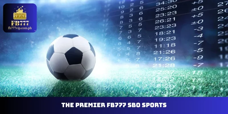 The premier FB777 SBO Sports